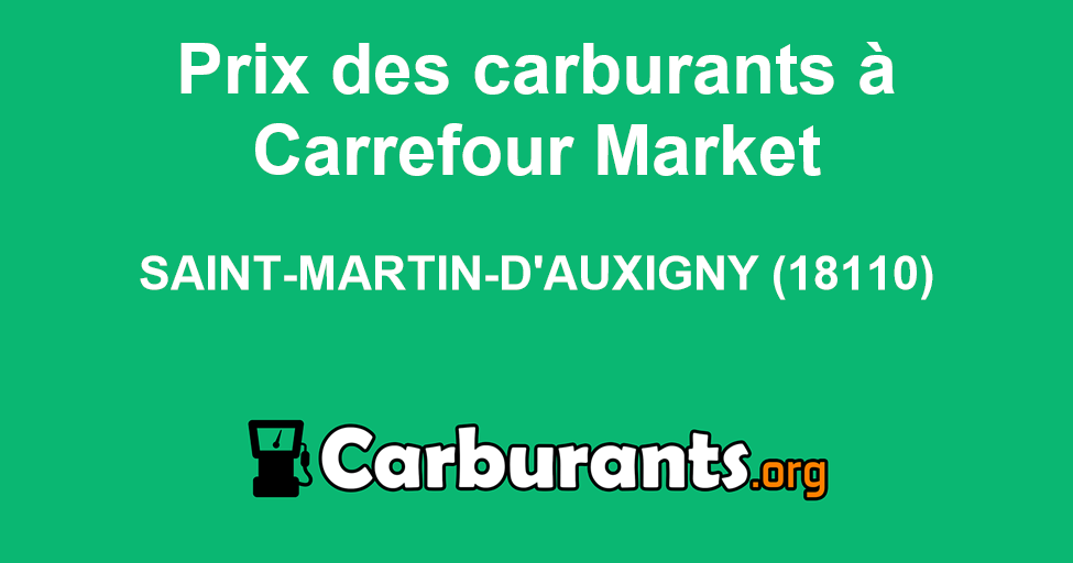 Station essence CARREFOUR MARKET à SaintMartinD'auxigny, prix des