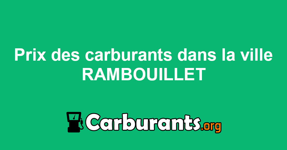 Comparatif des prix du carburant à Rambouillet (Yvelines)  Carburants